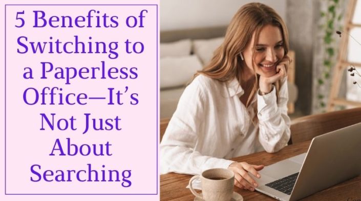 5-Benefits-of-Switching-to-a-Paperless-Office—Its-Not-Just-About-Searching